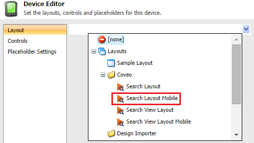 In the next screen (Device Editor) under Layout select Search Layout Mobile | Coveo for Sitecore 4