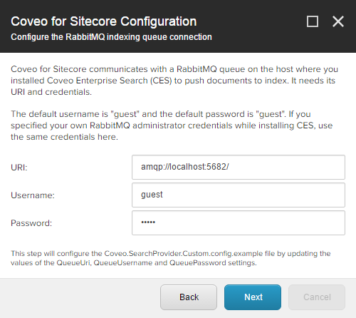 If you set up your own RabbitMQ administrator credentials while installing CES On-Premises) you must specify those…​ | Coveo for Sitecore 4