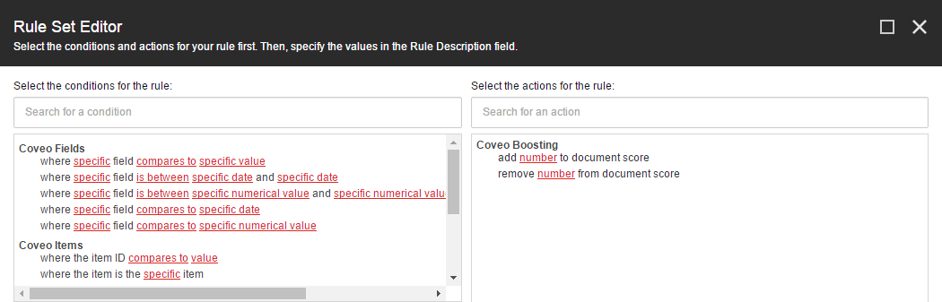 For detailed explanation of each rule see Rule Set Editor boosting and filtering rules reference | Coveo for Sitecore 4
