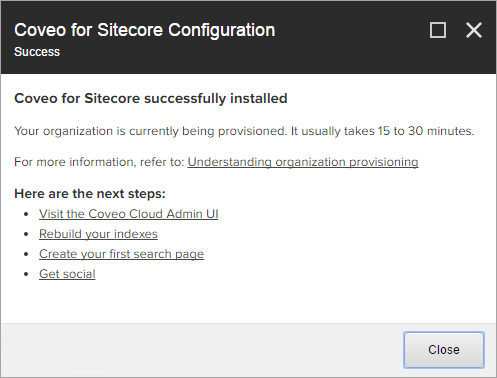If all has gone well you should see the following screen | Coveo for Sitecore 4