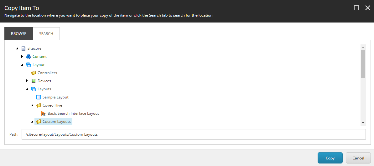 In the Copy Item To dialog select the Custom Layouts folder | Coveo for Sitecore 4