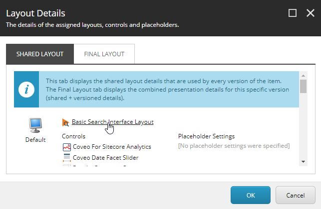 In the Layout Details dialog click the name of the layout item your search page is currently associated with | Coveo for Sitecore 4