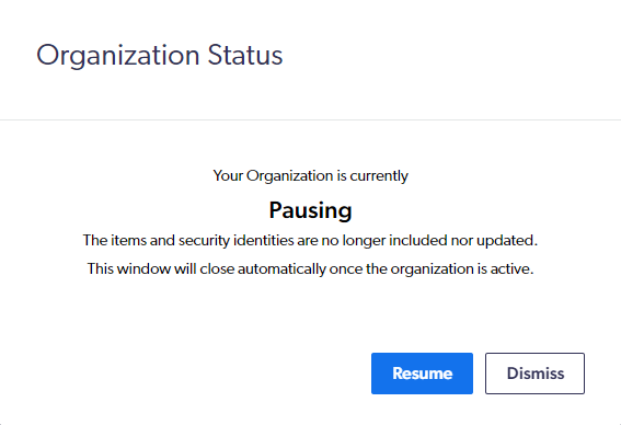 Organization pausing dialog