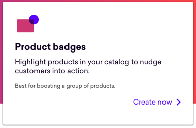 Product badging create now card